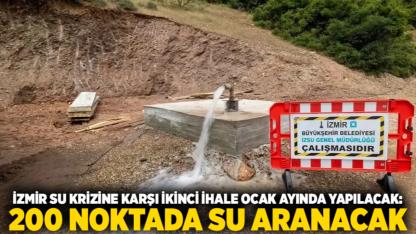 İzmir Su Krizine Karşı İkinci İhale Ocak Ayında Yapılacak: 200 Noktada Su Aranacak