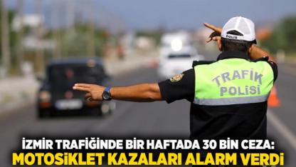 İzmir Trafiğinde Bir Haftada 30 Bin Ceza: Motosiklet Kazaları Alarm Verdi