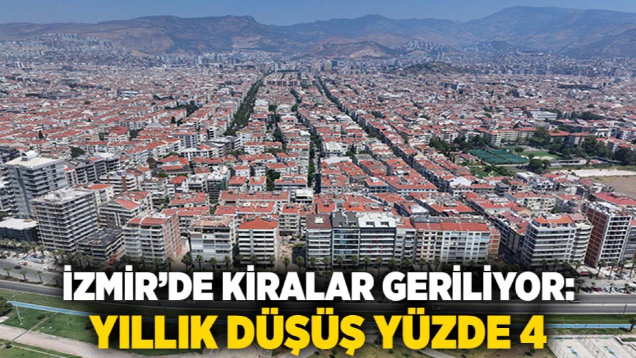 İzmir’de Kiralar Geriliyor: Yıllık Düşüş Yüzde 4