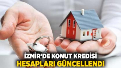 İzmir’de Konut Kredisi Hesapları Güncellendi