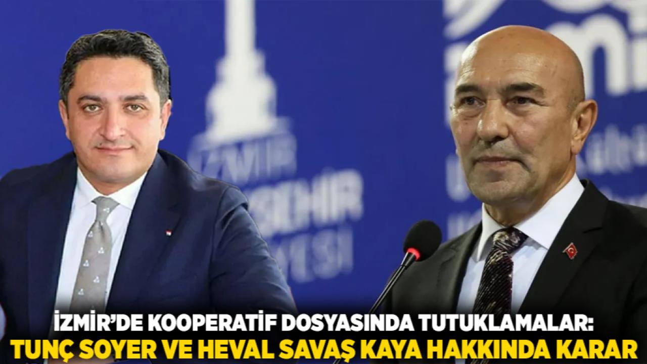 İzmir’de Kooperatif Dosyasında Tutuklamalar: Tunç Soyer ve Heval Savaş Kaya Hakkında Karar