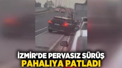 İzmir’de Pervasız Sürüş Pahalıya Patladı