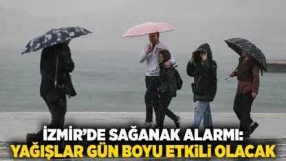 İzmir’de Sağanak Alarmı: Yağışlar Gün Boyu Etkili Olacak