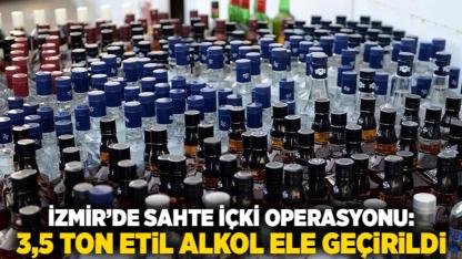 İzmir’de Sahte İçki Operasyonu: 3,5 Ton Etil Alkol Ele Geçirildi