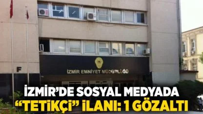 İzmir’de Sosyal Medyada “Tetikçi” İlanı: 1 Gözaltı