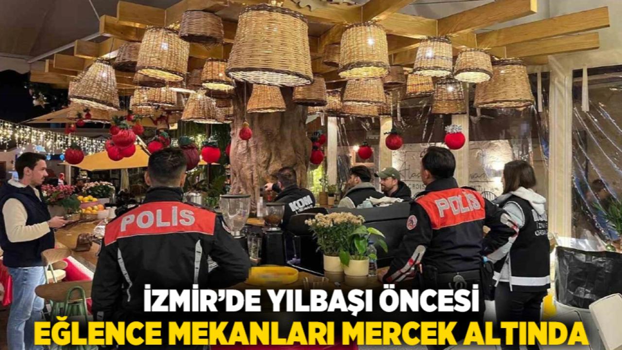 İzmir’de Yılbaşı Öncesi Eğlence Mekanları Mercek Altında