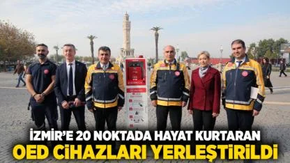 İzmir’e 20 Noktada Hayat Kurtaran OED Cihazları Yerleştirildi