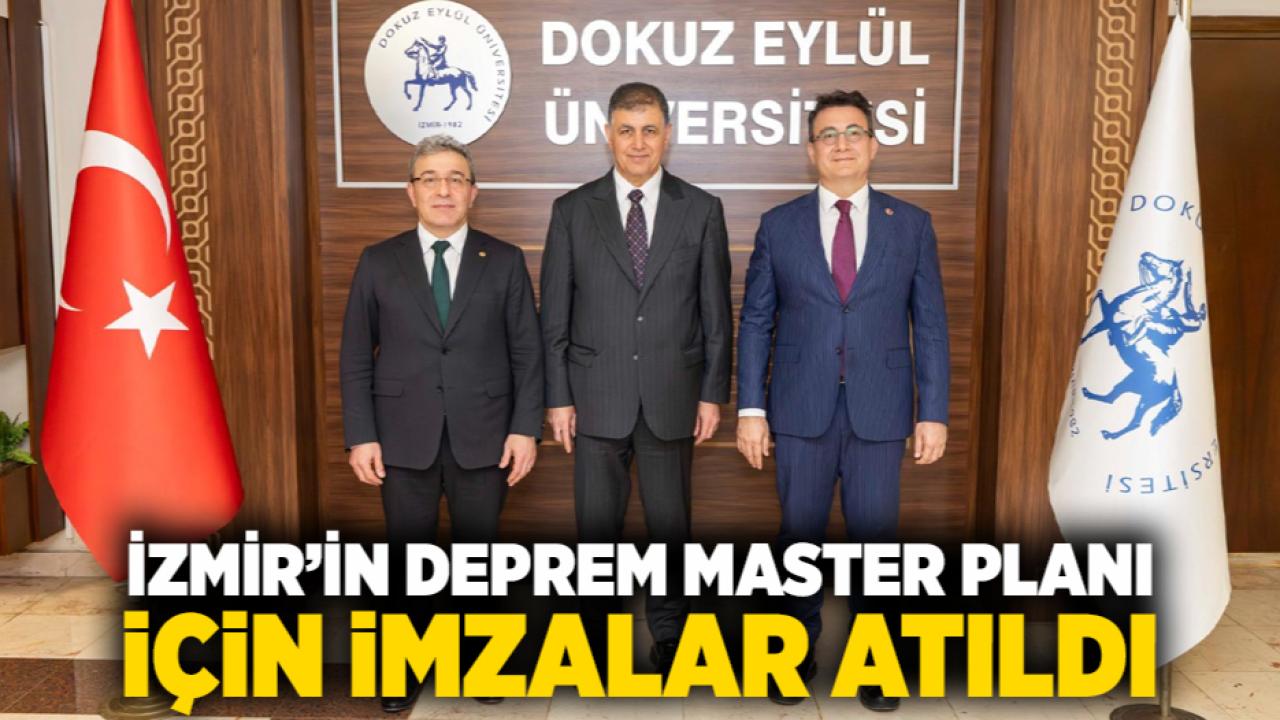 İzmir’in Deprem Master Planı için imzalar atıldı