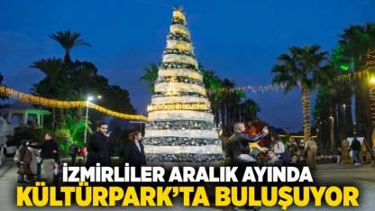 İzmirliler aralık ayında Kültürpark’ta buluşuyor