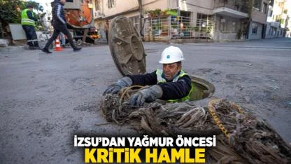 İZSU’dan yağmur öncesi kritik hamle