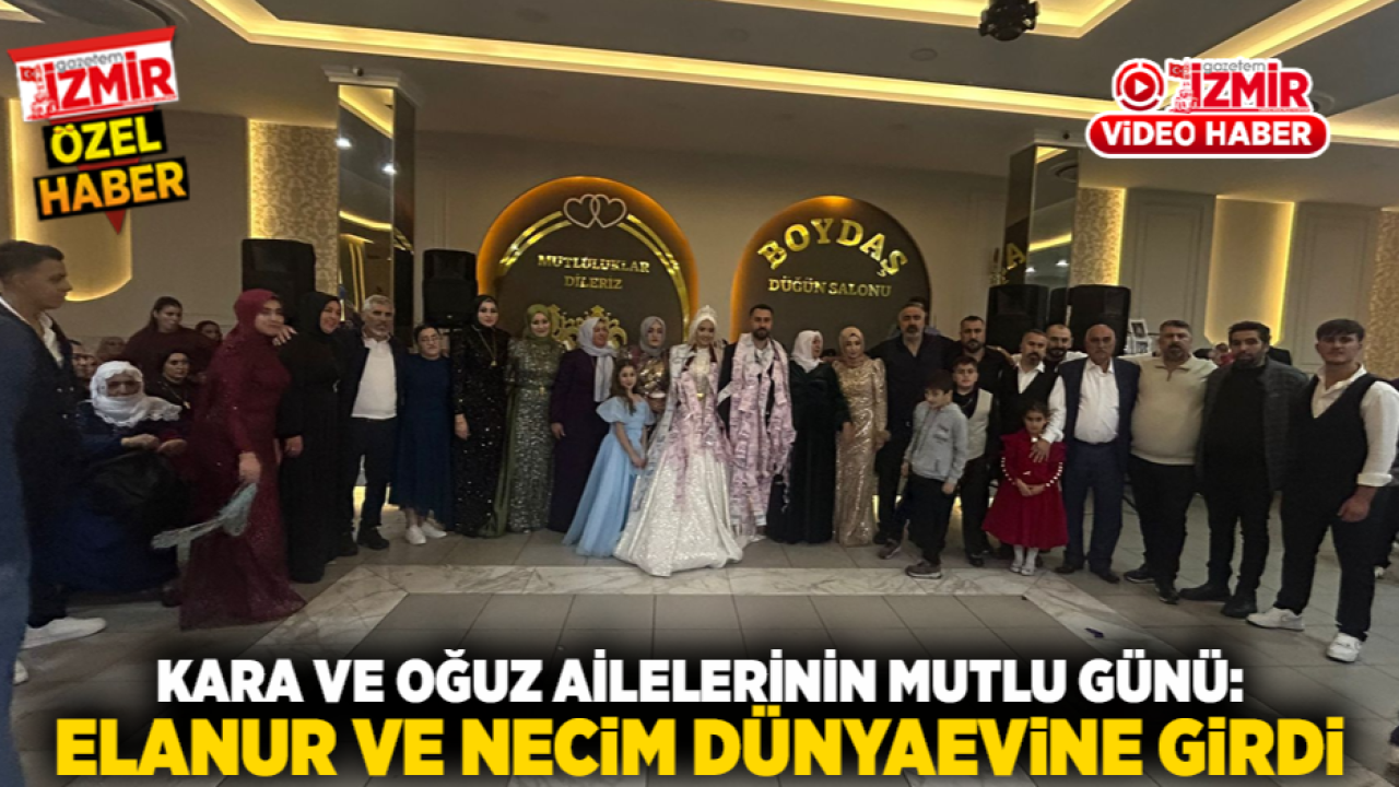 Kara ve Oğuz Ailelerinin Mutlu Günü: Elanur ve Necim dünyaevine girdi