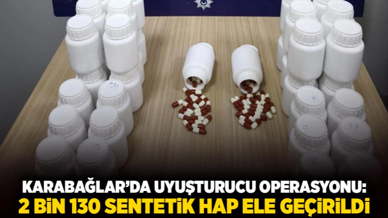 Karabağlar’da Uyuşturucu Operasyonu: 2 Bin 130 Sentetik Hap Ele Geçirildi
