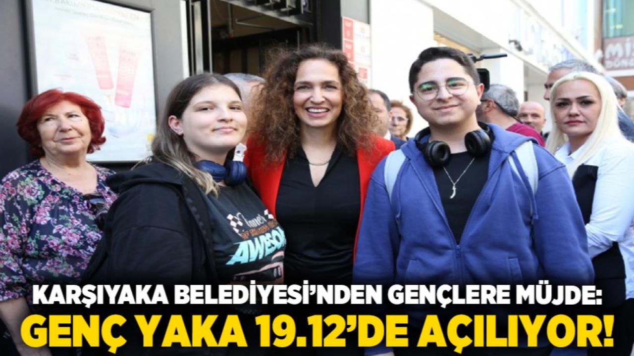 Karşıyaka Belediyesi’nden gençlere müjde: Genç Yaka 19.12’de açılıyor!