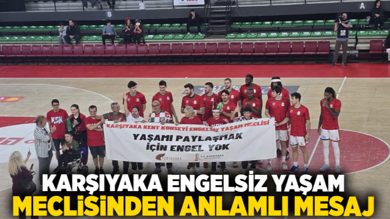 Karşıyaka Engelsiz Yaşam Meclisinden Anlamlı Mesaj