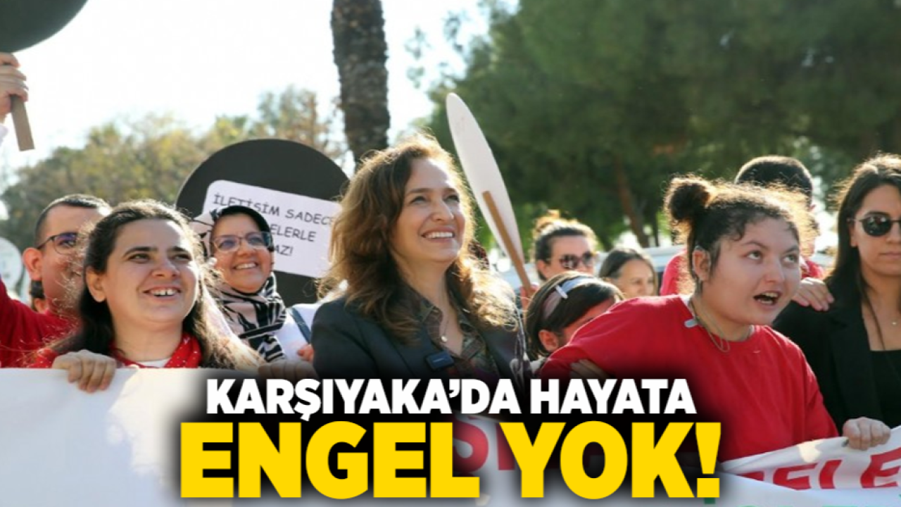 Karşıyaka’da hayata engel yok!