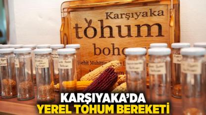 Karşıyaka’da yerel tohum bereketi