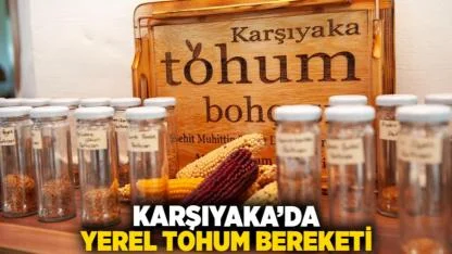 Karşıyaka’da yerel tohum bereketi