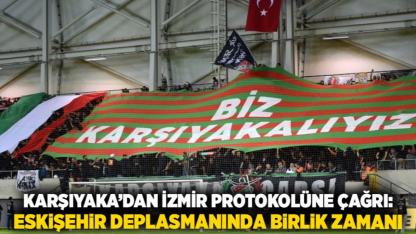 Karşıyaka’dan İzmir protokolüne çağrı: Eskişehir deplasmanında birlik zamanı