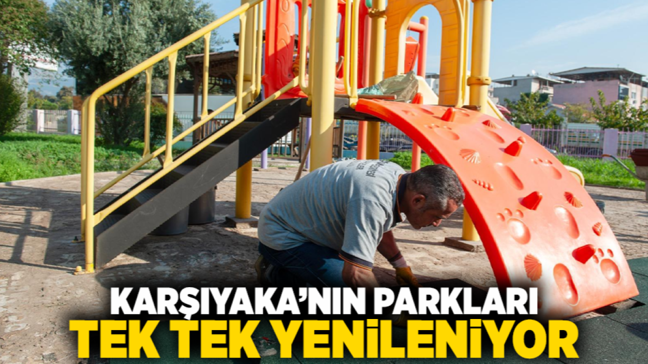 Karşıyaka’nın parkları tek tek yenileniyor