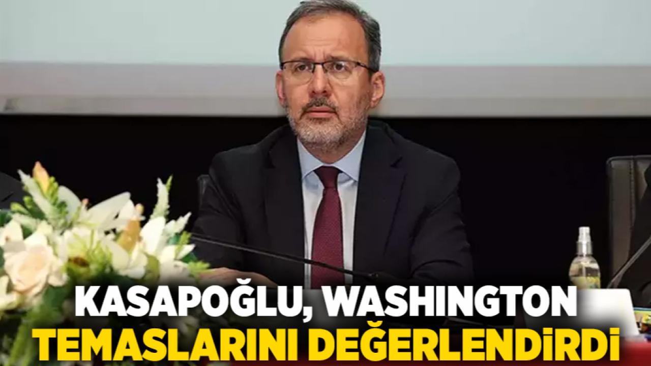 Kasapoğlu, Washington Temaslarını Değerlendirdi