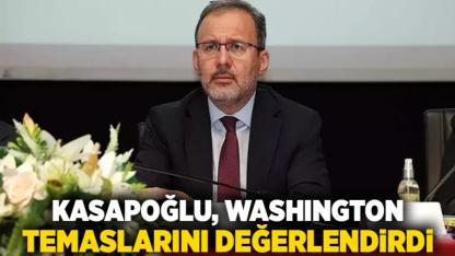 Kasapoğlu, Washington Temaslarını Değerlendirdi