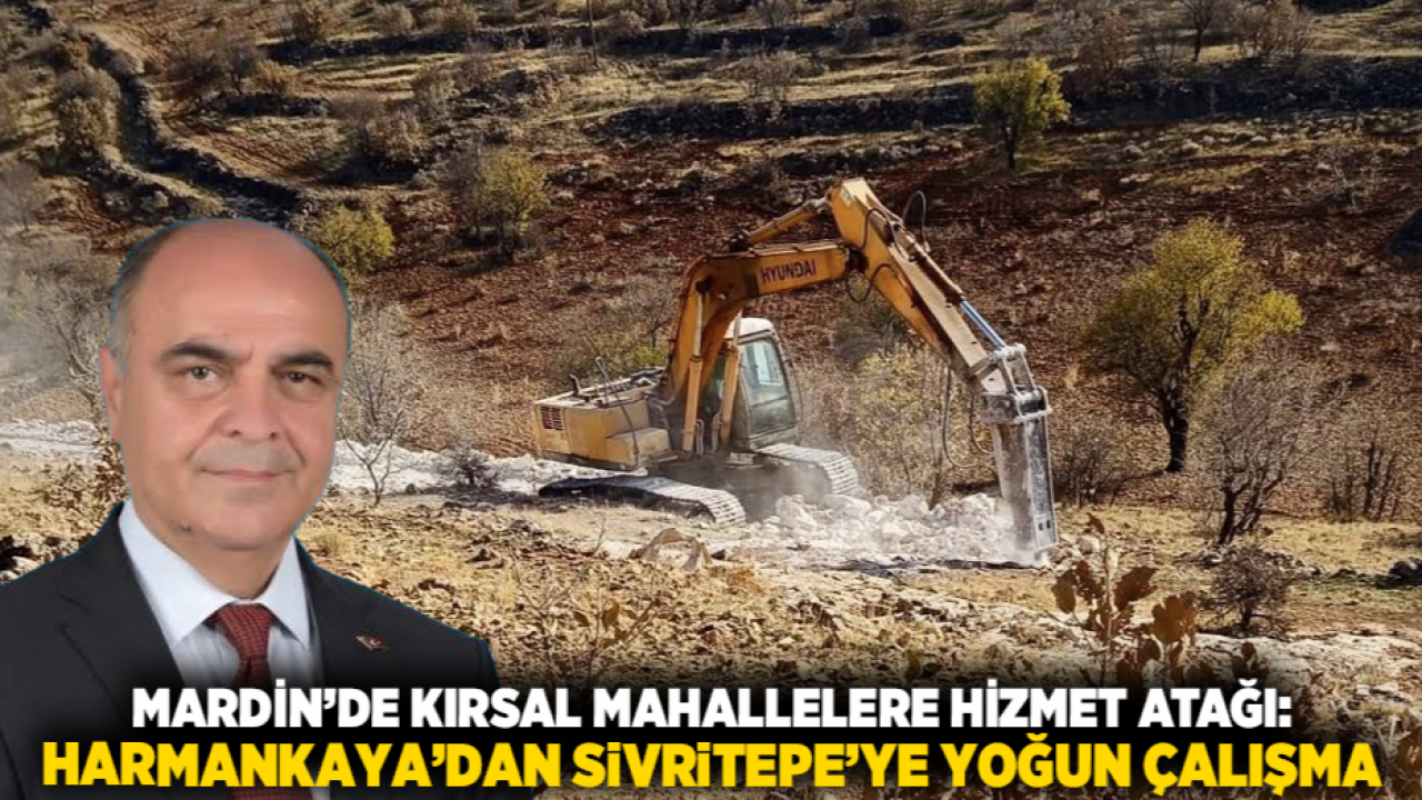 Mardin’de Kırsal Mahallelere Hizmet Atağı: Harmankaya’dan Sivritepe’ye Yoğun Çalışma