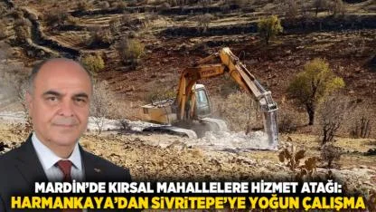 Mardin’de Kırsal Mahallelere Hizmet Atağı: Harmankaya’dan Sivritepe’ye Yoğun Çalışma