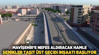 Mavişehir’e nefes aldıracak hamle Şemikler Taşıt Üst Geçidi inşaatı başlıyor