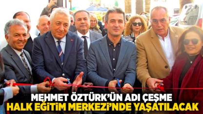 Mehmet Öztürk’ün Adı Çeşme Halk Eğitim Merkezi’nde Yaşatılacak