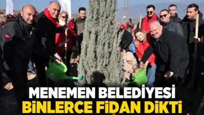 Menemen Belediyesi binlerce fidan dikti