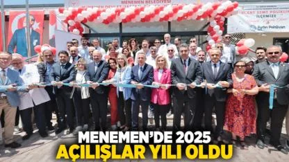Menemen’de 2025, açılışlar yılı oldu