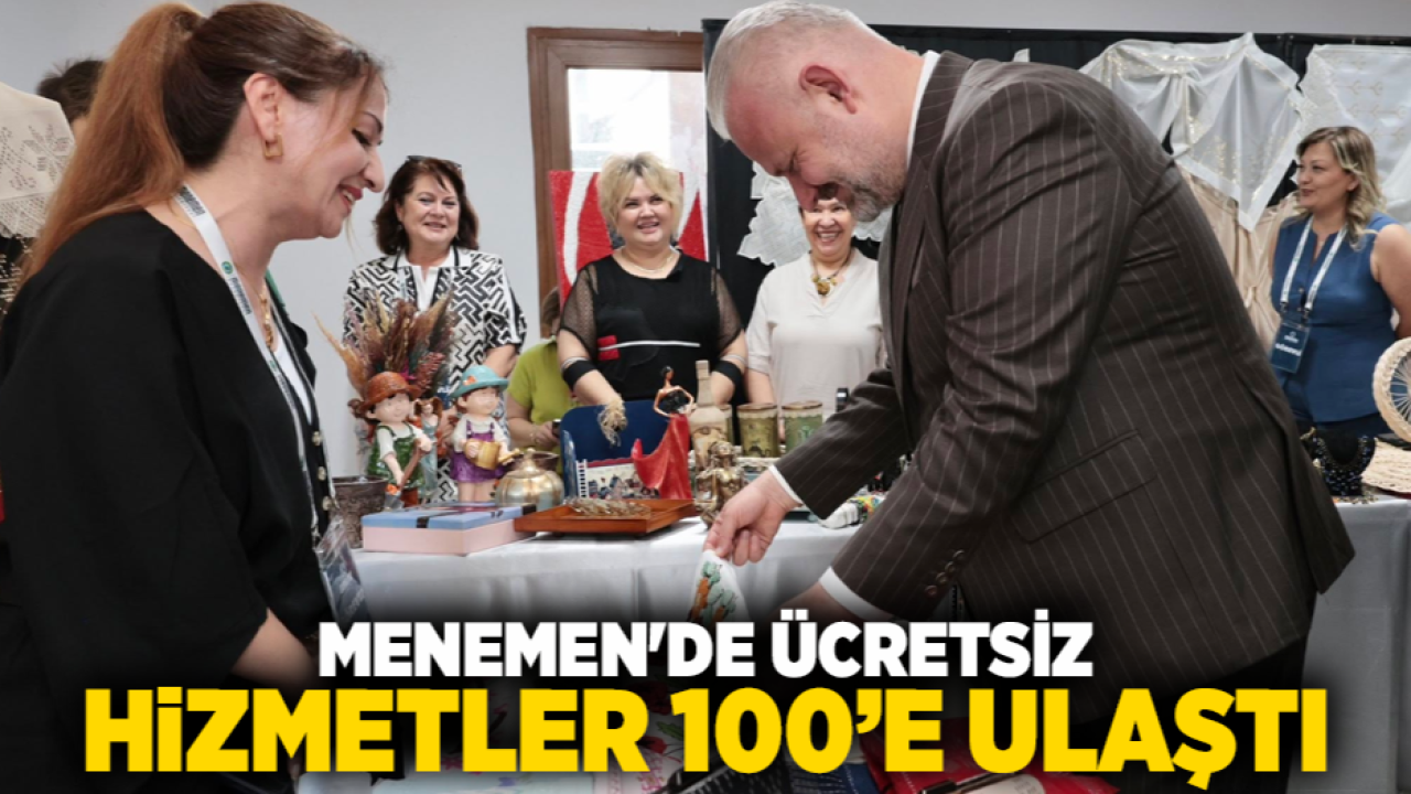 Menemen&#039;de ücretsiz hizmetler 100’e ulaştı
