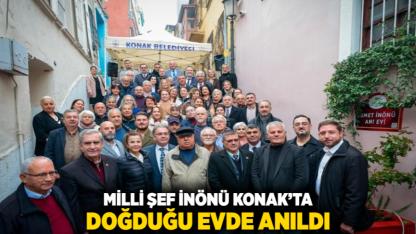 Milli Şef İnönü Konak’ta doğduğu evde anıldı