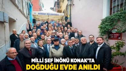 Milli Şef İnönü Konak’ta doğduğu evde anıldı