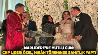 Narlıdere’de Mutlu Gün: CHP Lideri Özel, Nikâh Töreninde Şahitlik Yaptı