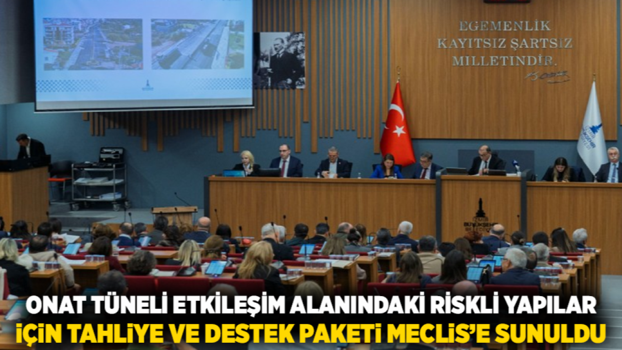 Onat Tüneli etkileşim alanındaki riskli yapılar için tahliye ve destek paketi Meclis’e sunuldu