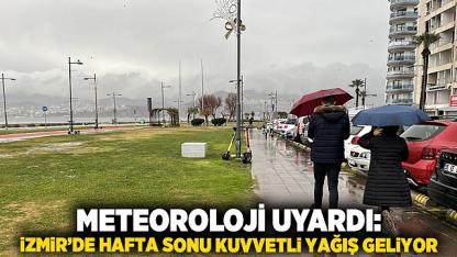Meteoroloji uyardı: İzmir’de hafta sonu kuvvetli yağış geliyor