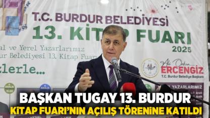 Başkan Tugay 13. Burdur Kitap Fuarı’nın açılış törenine katıldı