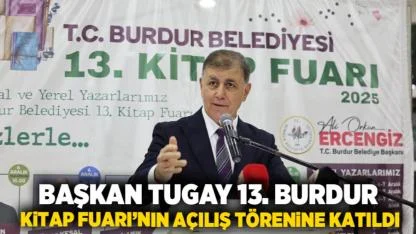 Başkan Tugay 13. Burdur Kitap Fuarı’nın açılış törenine katıldı