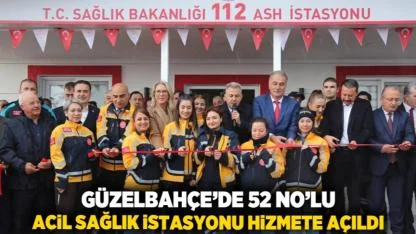 Güzelbahçe’de 52 No’lu Acil Sağlık İstasyonu Hizmete Açıldı
