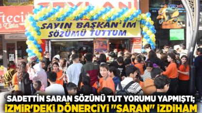 Sadettin Saran sözünü tut yorumu yapmıştı; İzmir'deki dönerciyi "Saran" izdiham