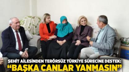 ŞEHİT AİLESİNDEN TERÖRSÜZ TÜRKİYE SÜRECİNE DESTEK:  “BAŞKA CANLAR YANMASIN”