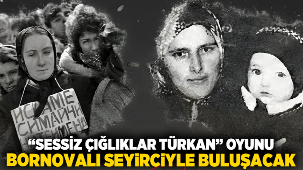 “Sessiz Çığlıklar Türkan” oyunu Bornovalı seyirciyle buluşacak