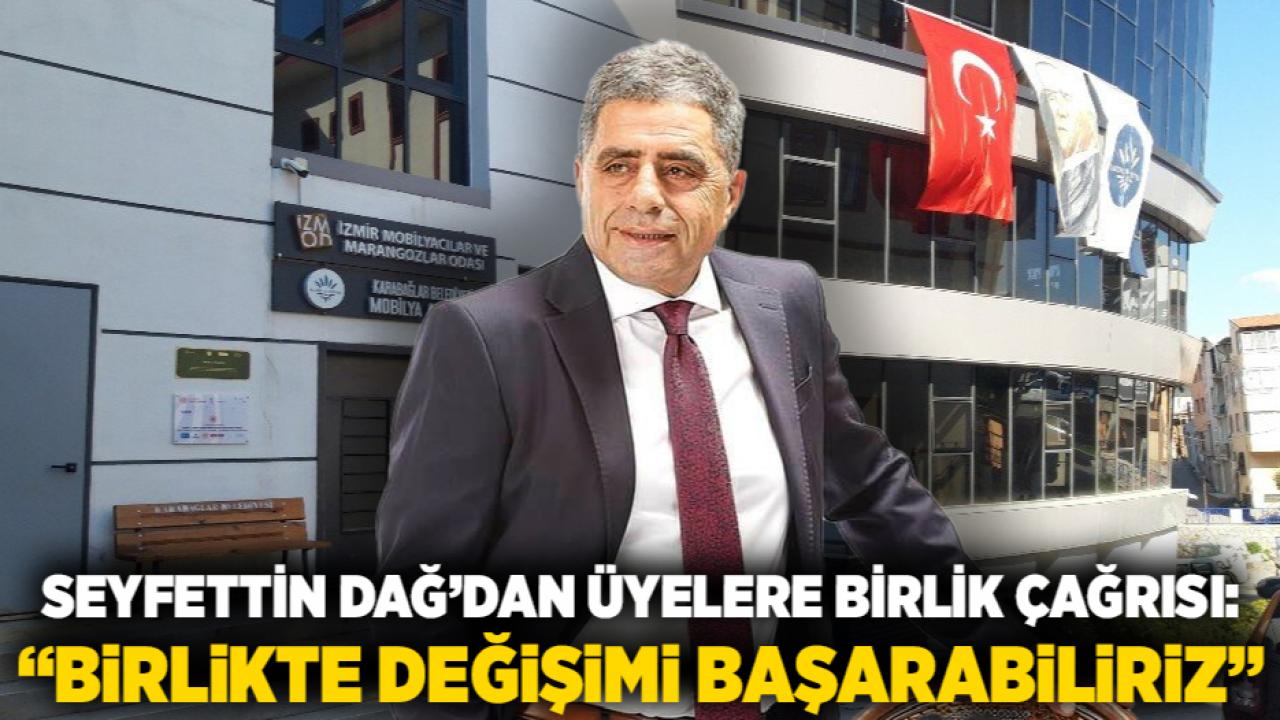 Seyfettin Dağ’dan Üyelere Birlik Çağrısı: “Birlikte Değişimi Başarabiliriz”
