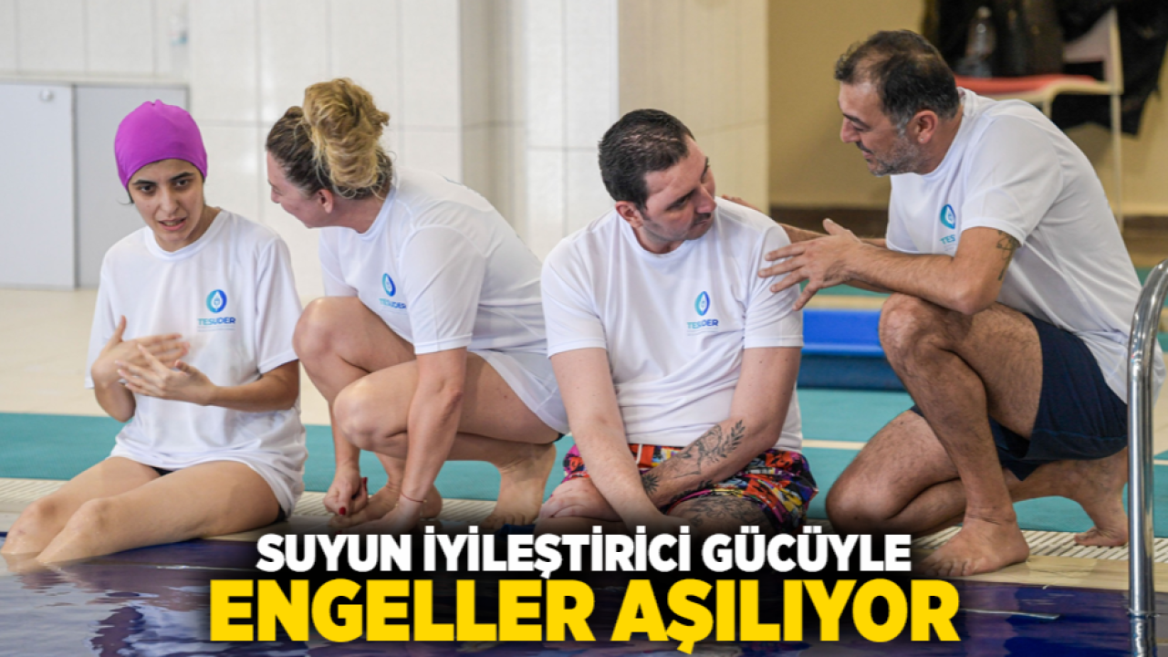 Suyun iyileştirici gücüyle engeller aşılıyor