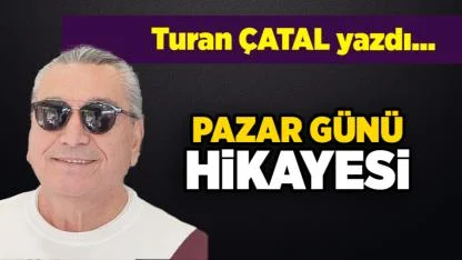 Turan Çatal yazdı...