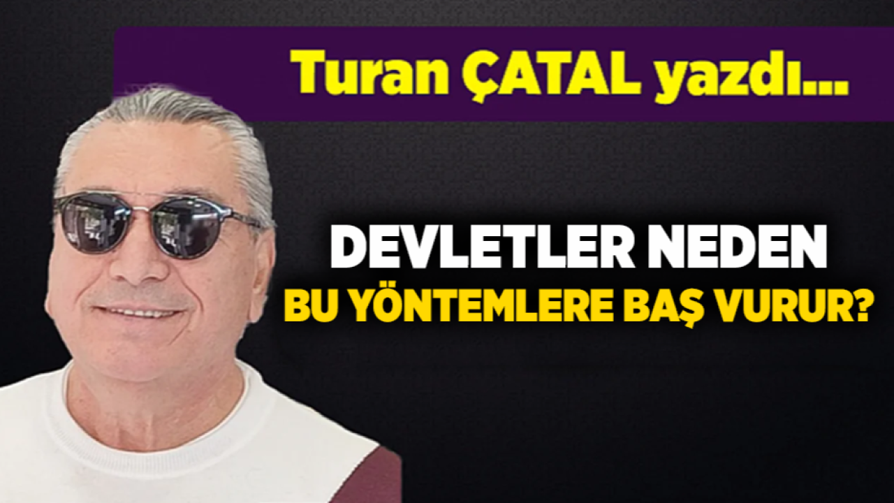 Turan ÇATAL yazdı...
