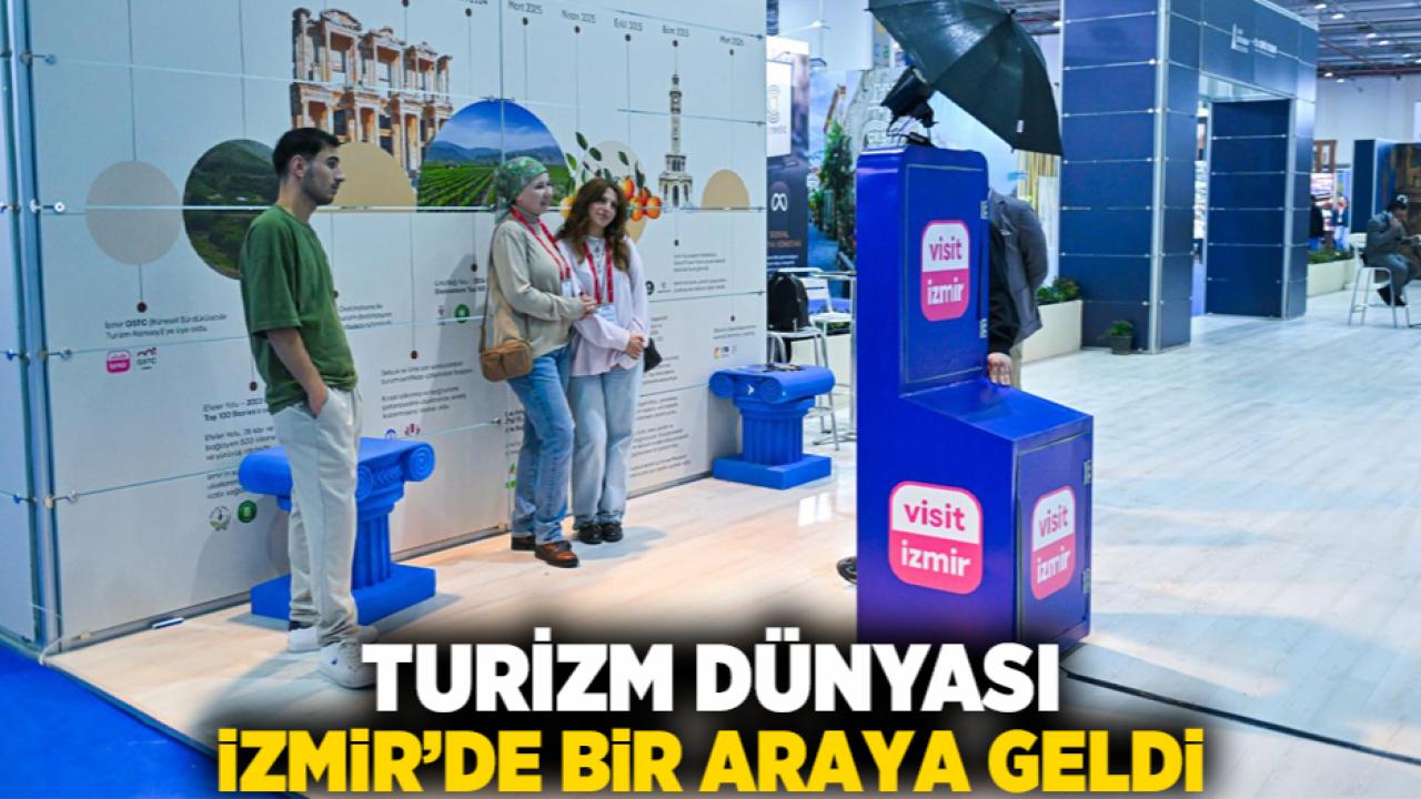 Turizm dünyası İzmir’de bir araya geldi