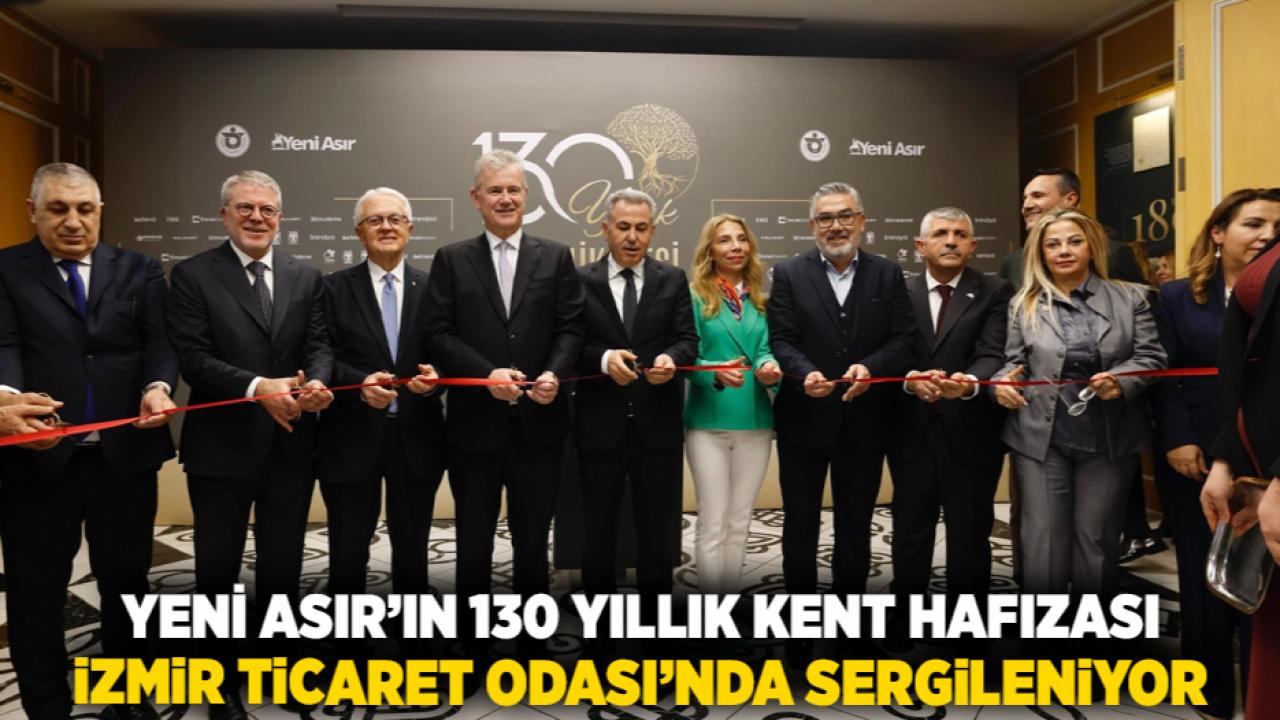 Yeni Asır’ın 130 Yıllık Kent Hafızası İzmir Ticaret Odası’nda Sergileniyor
