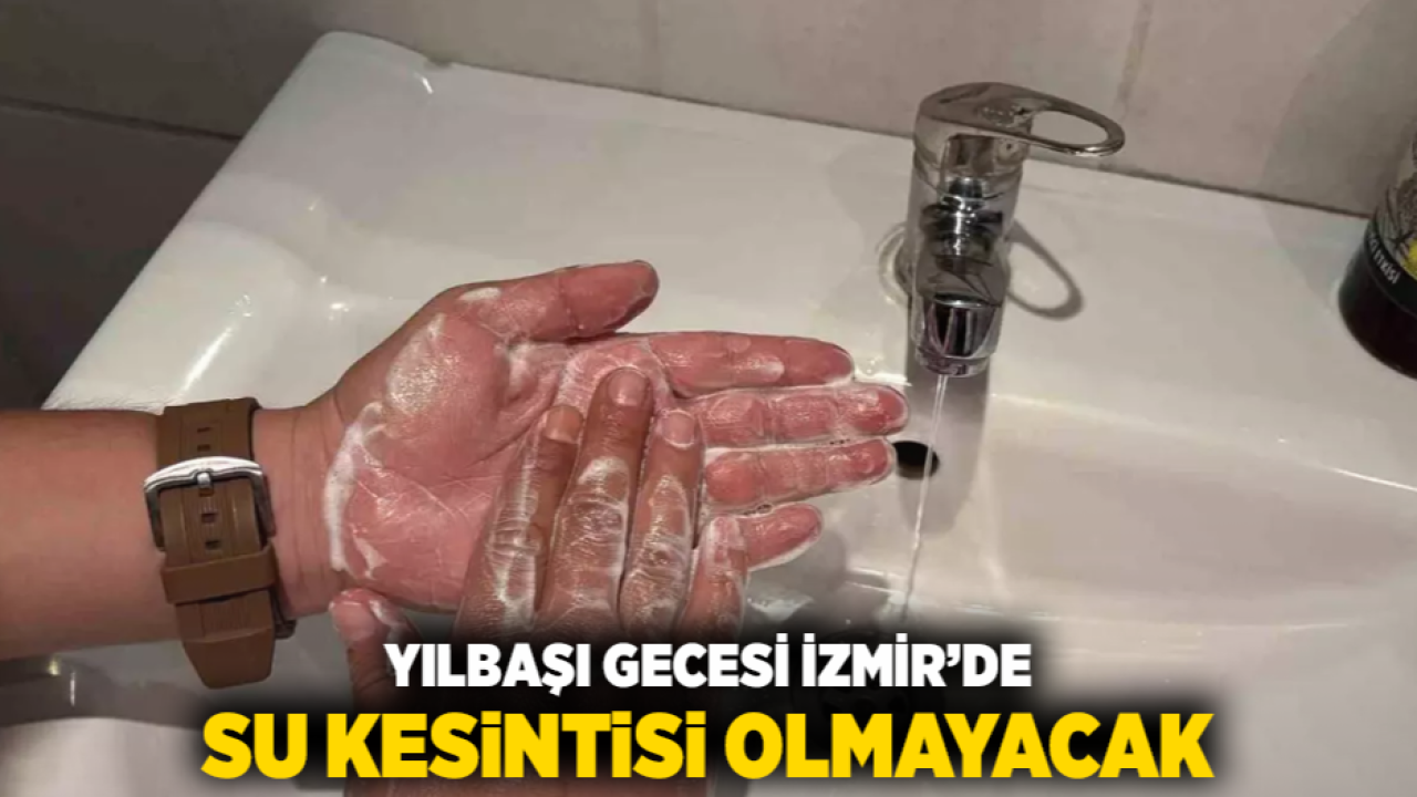 Yılbaşı Gecesi İzmir’de Su Kesintisi Olmayacak